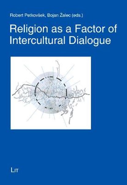 Religion as a Factor of Intercultural Dialogue, PETKOVSEK,  Robert ; Zalec, Bojan - Paperback - 9783643910141