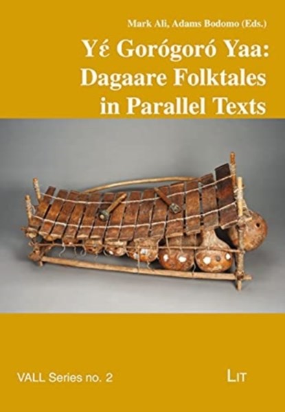 Y&#941; Gorogoro Yaa: Dagaare Folktales in Parallel Texts, Mark Ali - Paperback - 9783643912169