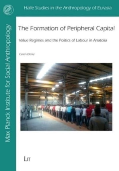 The Formation of Peripheral Capital, Ceren Deniz - Paperback - 9783643914071