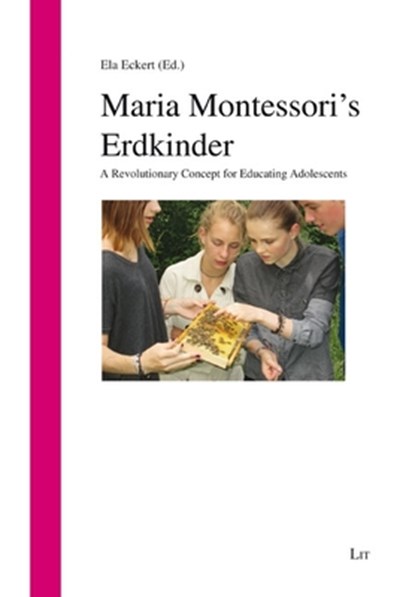 Maria Montessori's Erdkinder, Ela Eckert - Paperback - 9783643914309