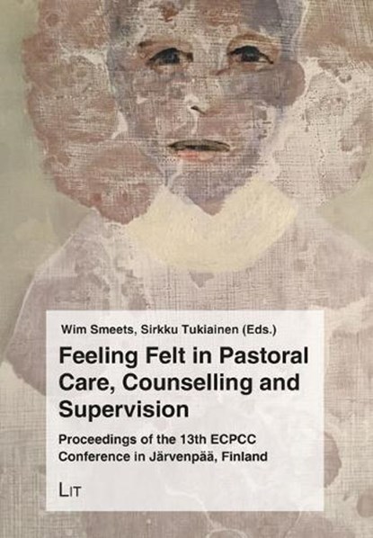 Feeling Felt in Pastoral Care, Counselling and Supervision, Lit Verlag - Paperback - 9783643914576