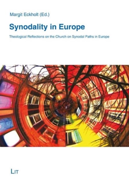 Synodality in Europe - Theological Reflections on the Church on Synodal Paths in Europe, Prof Dr Margit Eckholt - Paperback - 9783643916327