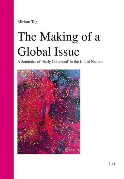 The Making of a Global Issue, Miriam Tag - Paperback - 9783643918345