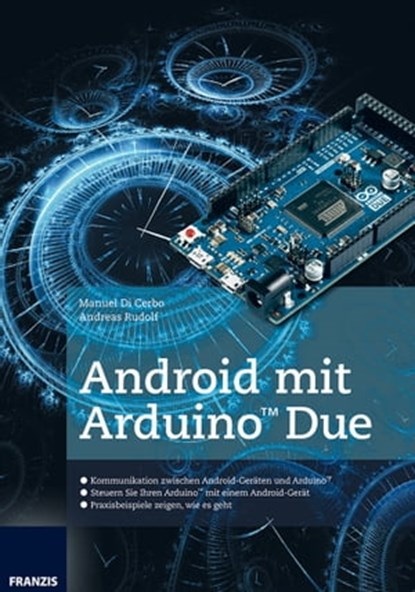 Android mit Arduino™ Due, Manuel di Cerbo ; Andreas Rudolf - Ebook - 9783645221177