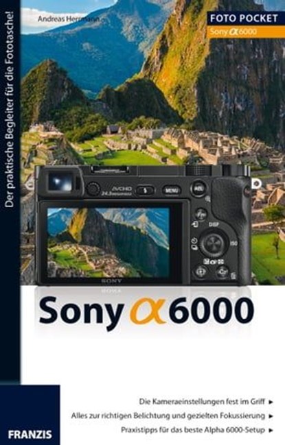 Foto Pocket Sony Alpha 6000, Andreas Herrmann - Ebook - 9783645222778