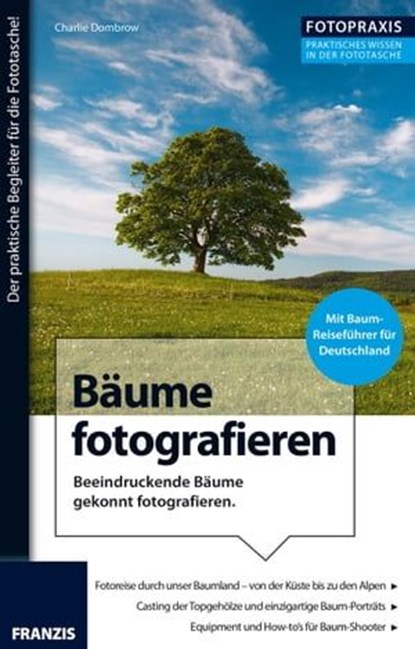 Foto Praxis Bäume fotografieren, Charlie Dombrow - Ebook - 9783645223447
