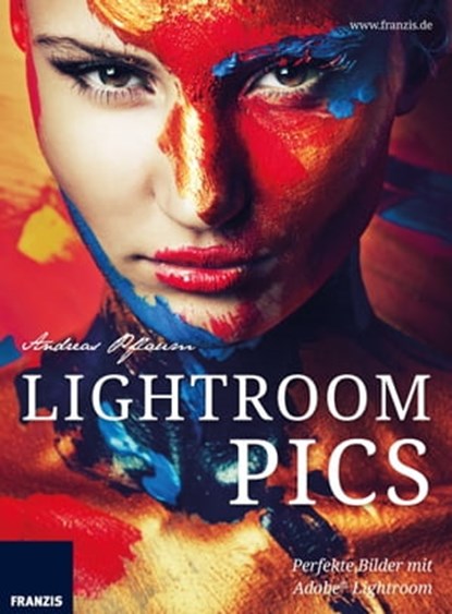 Lightroom Pics, Andreas Pflaum - Ebook - 9783645223577