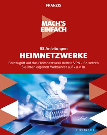 Mach's einfach: 98 Anleitungen Heimnetzwerke, Stephan Brey - Ebook - 9783645224819