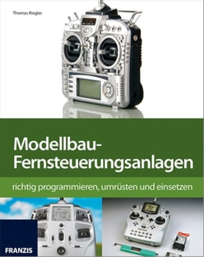 Modellbau-Fernsteuerungsanlagen, Thomas Riegler - Ebook - 9783645270151