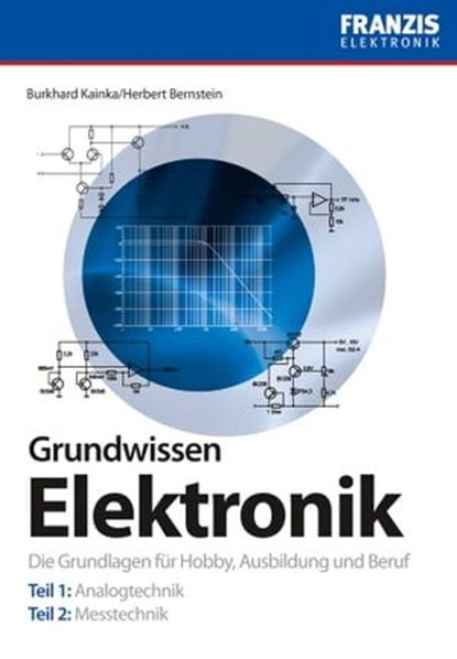 Grundwissen Elektronik, Herbert Bernstein ; Burkhard Kainka - Ebook - 9783645270403