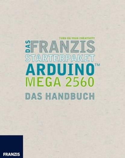 Das Franzis Starterpaket Arduino Mega 2560, Fabian Kainka - Ebook - 9783645270564
