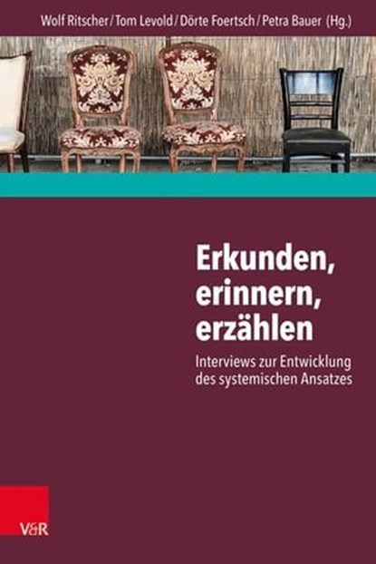 Erkunden, erinnern, erzählen: Interviews zur Entwicklung des systemischen Ansatzes, Corina Ahlers ; Gisela Baethge ; Klaus G. Deissler ; Joseph Duss-von Werth ; Peter-W. Gester ; Hans Jellouschek ; Eve Lipchik ; Kurt Ludewig ; Klaus Lübke ; Almuth Massing ; Günter Reich ; Wilhelm Rotthaus ; Arist von Schlippe ; Christoph Schneider ; Frit - Ebook - 9783647901008