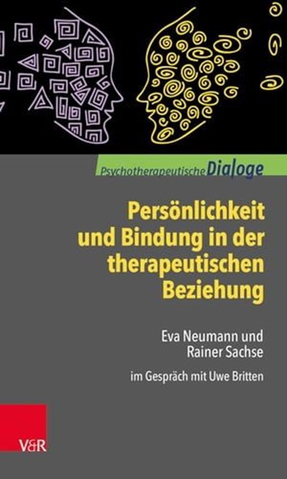 Persönlichkeit und Bindung in der therapeutischen Beziehung, Eva Neumann ; Rainer Sachse - Ebook - 9783647901183