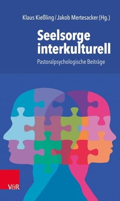 Seelsorge interkulturell, Franz-Josef Bode ; Ulrike Elsdörfer ; Ottmar Fuchs ; Rebecca Marie Hafner ; Martin Kempen ; Tobias Keßler ; Klaus Kießling ; Agnes Lanfermann ; Jakob Mertesacker ; Peter Claver Narh ; Lisa Straßberger - Ebook - 9783647901367