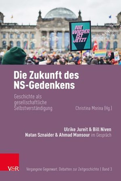 Die Zukunft des NS-Gedenkens, Ulrike Jureit ; Ahmad Mansour ; Stefanie Middendorf ; William Niven ; Anna Strommenger ; Natan Sznaider ; Christina Morina - Ebook - 9783647992273
