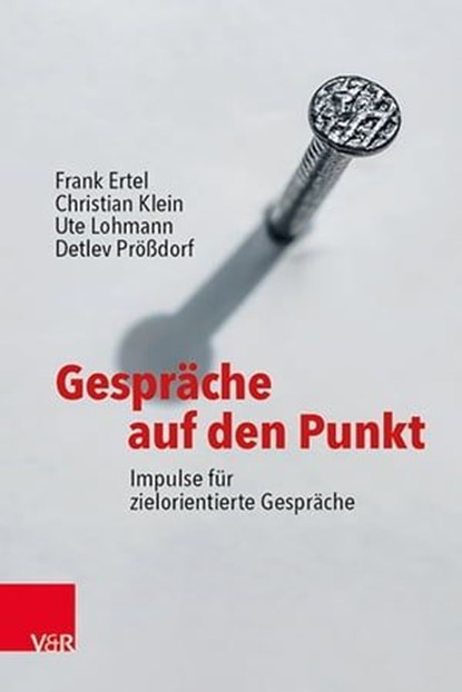 Gespräche auf den Punkt, Frank Ertel ; Christian Klein ; Ute Lohmann ; Detlev Prößdorf - Ebook - 9783647993041