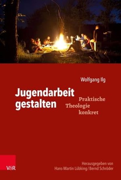 Jugendarbeit gestalten, Wolfgang Ilg ; Hans-Martin Lübking ; Bernd Schröder - Ebook - 9783647994390