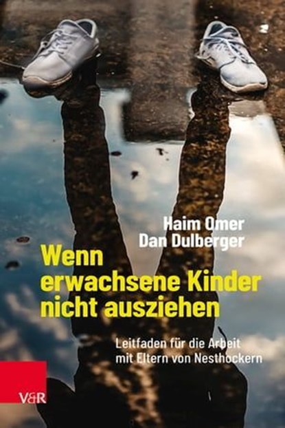 Wenn erwachsene Kinder nicht ausziehen, Haim Omer ; Dan Dulberger - Ebook - 9783647994581
