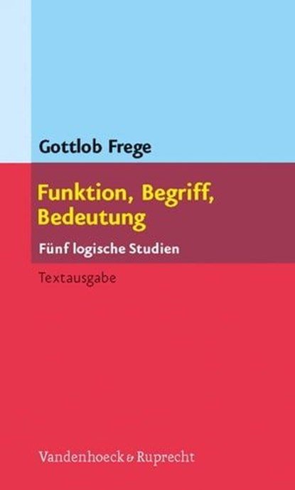 Funktion, Begriff, Bedeutung, Gottlob Frege - Ebook - 9783647995076