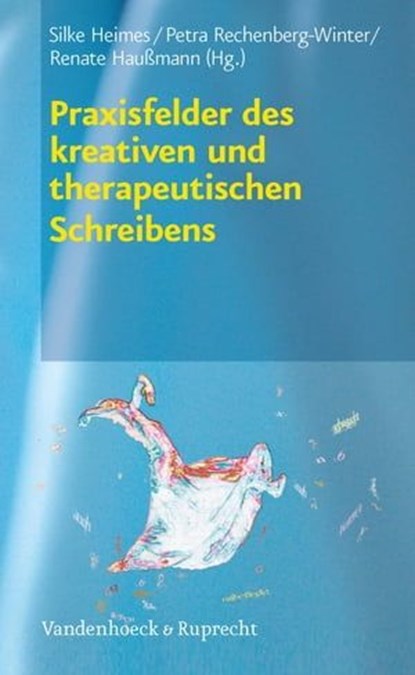 Praxisfelder des kreativen und therapeutischen Schreibens, Regina Michalik ; Felicitas Schöck ; Beate Schäfer ; Sabine Rasch ; Dorothea Moser ; Maike Plucha ; Heike Meyer ; Beate Flegel ; Lydia Betz-Michels ; Ilse Baumgarten ; Christian Kaiser ; Marita Oeming-Schill ; Britta Jagusch ; Nadja Damm - Ebook - 9783647995281