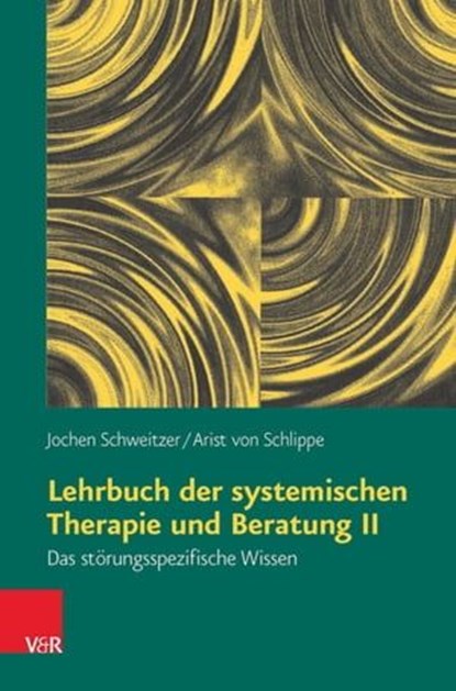 Lehrbuch der systemischen Therapie und Beratung II, Arist von Schlippe ; Jochen Schweitzer - Ebook - 9783647995656