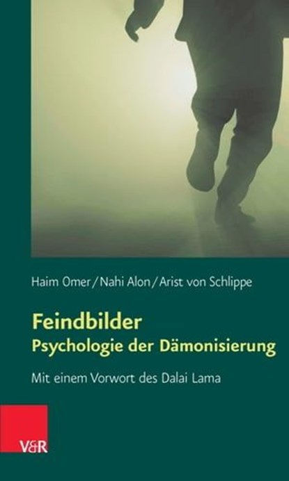 Feindbilder – Psychologie der Dämonisierung, Haim Omer ; Nahi Alon ; Arist von Schlippe - Ebook - 9783647995779