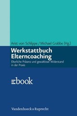 Werkstattbuch Elterncoaching - Barbara Ollefs ; Martin Lemme ; Ruth Tillner ; Waltraud Danzeisen ; Olaf Düring ; Bruno Körner ; Elisabeth Uschold-Meier ; Angela Eberding ; Amelie Köllner ; Charlotte Kötter ; Ursula Engelking - 9783647995786