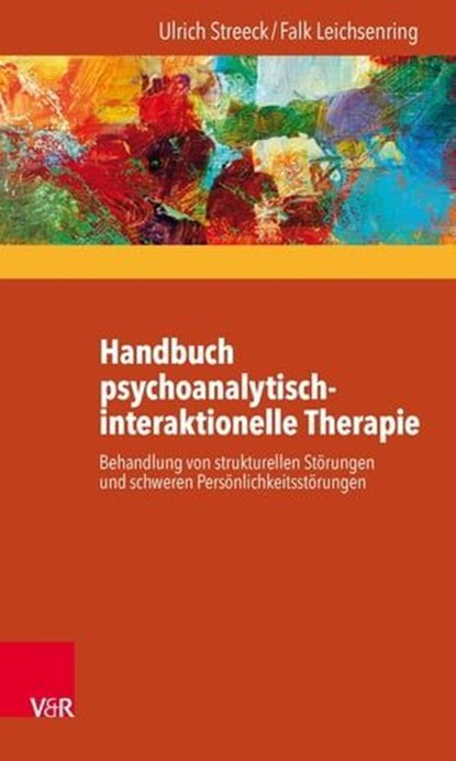 Handbuch psychoanalytisch-interaktionelle Therapie, Ulrich Streeck ; Falk Leichsenring - Ebook - 9783647996431