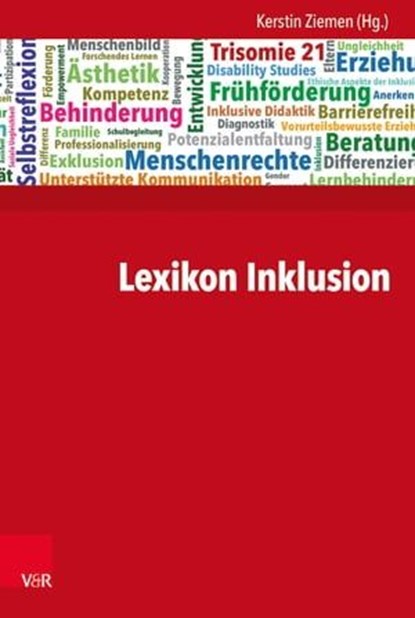 Lexikon Inklusion, Hildegard Ameln-Haffke ; Benjamin Badstieber ; Dominik Baldin ; Michael Becker-Mrotzek ; Tobias Bernasconi ; Karoline Bitschnau ; Ines Boban ; Jens Boenisch ; Ursula Böing ; Elsbeth Bösl ; Till Bruckermann ; Tim Brüggemann ; Ursula Carle ; Clemens Dannenb - Ebook - 9783647997414