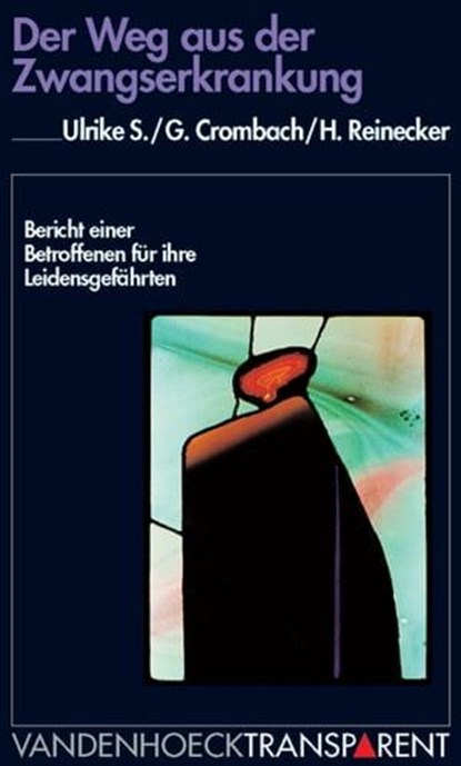 Der Weg aus der Zwangserkrankung, Ulrike S. ; Gerhard Crombach ; Hans Reinecker - Ebook - 9783647997643