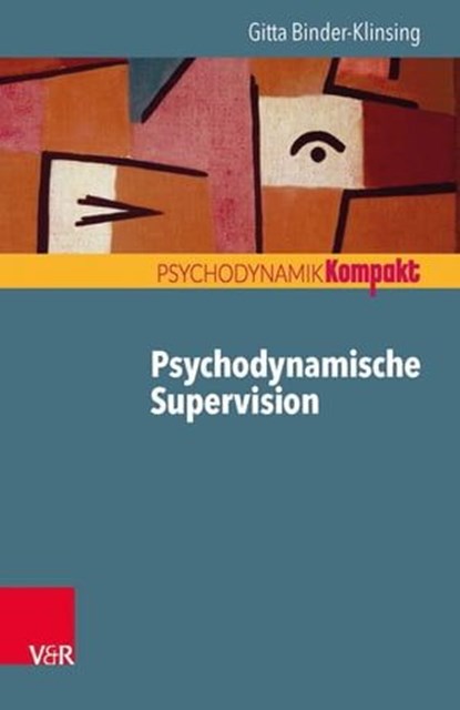 Psychodynamische Supervision, Gitta Binder-Klinsing - Ebook - 9783647997957