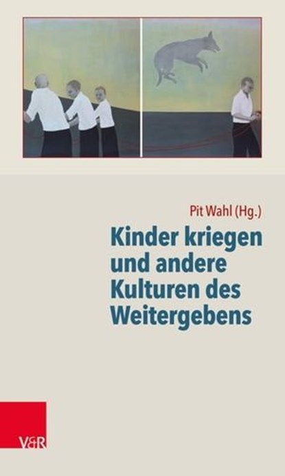 Kinder kriegen und andere Kulturen des Weitergebens, Stephan Borrmann ; Gertraud Butzke-Bogner ; Elisabeth Fuchs-Brüninghoff ; Monika Huff-Müller ; Alexandra Schmidt ; Bettina Schubert ; Pit Wahl ; Marion Werth ; Norbert Winkler ; Gerd Wördehoff - Ebook - 9783647998510