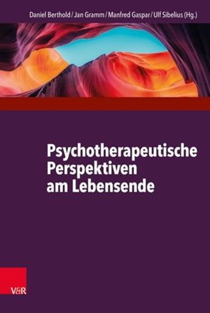 Psychotherapeutische Perspektiven am Lebensende, Bernd Oliver Maier ; Urs Münch ; Claudia Wenzel ; Thomas Heidenreich ; Annette Riedel ; Johannes Michalak ; Rainer F. F. Sonntag ; Brigitte Dorst ; Alexander Noyon ; Lotte Hartmann-Kottek ; Wolfgang Schulze ; Dirk Revenstorf ; Dorothea Oberegelsbacher ; B - Ebook - 9783647998633