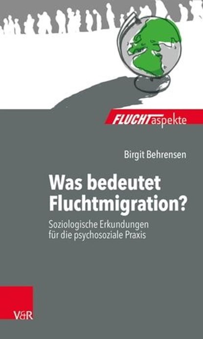 Was bedeutet Fluchtmigration?, Birgit Behrensen - Ebook - 9783647998749