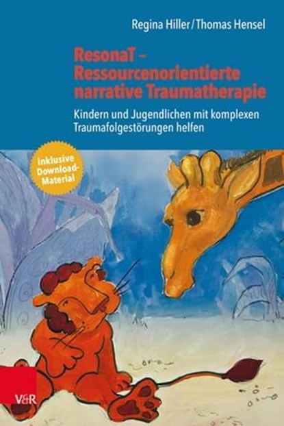 ResonaT – Ressourcenorientierte narrative Traumatherapie, Regina Hiller ; Thomas Hensel - Ebook - 9783647998947