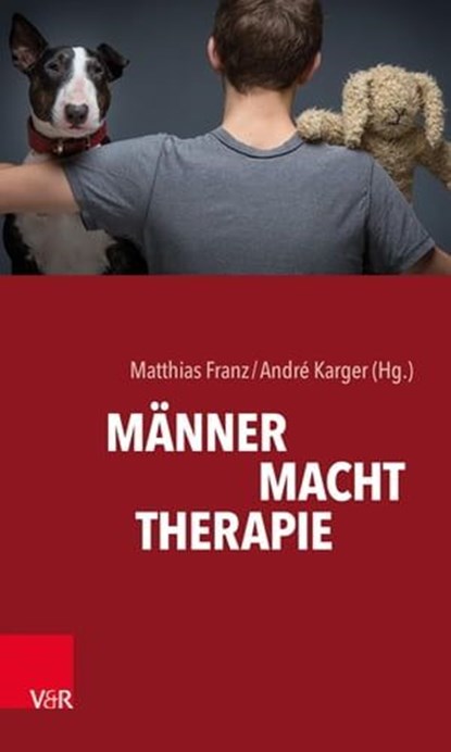 MÄNNER. MACHT. THERAPIE, Christiane Bakhit ; Hans-Geert Metzger ; Heinz Bude ; Rolf Frankenberger ; Michael Günter ; Gunter Neubauer ; Rolf Pohl ; Inge Seiffge-Krenke ; Beate West-Leuer ; Peter Zimmermann ; Norbert Hartkamp ; Dietmar Fleischer - Ebook - 9783647999241