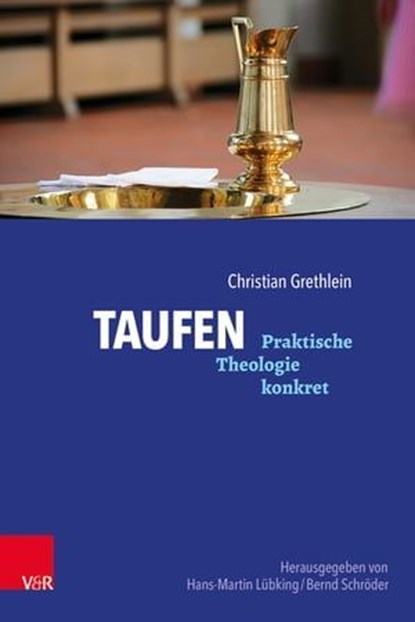 Taufen, Christian Grethlein ; Hans-Martin Lübking ; Bernd Schröder - Ebook - 9783647999524