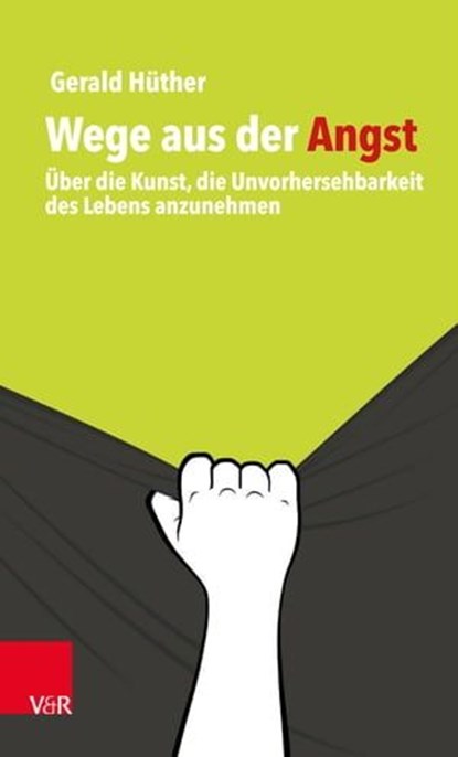 Wege aus der Angst, Gerald Hüther - Ebook - 9783647999968