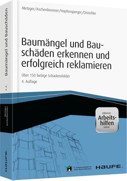 Baumängel und Bauschäden und erfolgreich reklamieren - inkl. Arbeitshilfen online, Helmut Aschenbrenner ; Georg Hopfensperger ; Bernhard Metzger ; Stefan Onischke - Paperback - 9783648055236