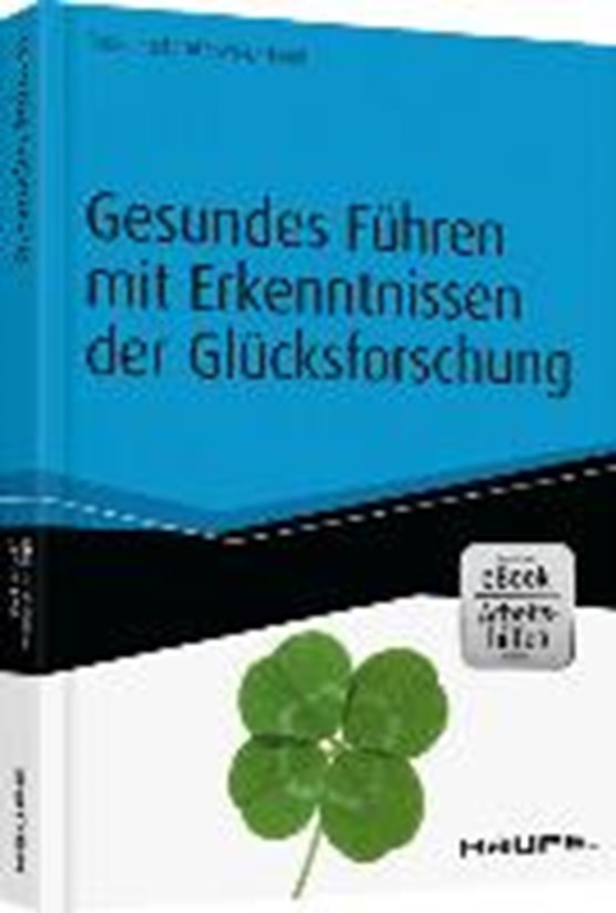 Gesundes Führen mit Erkenntnissen der Glücksforschung - inkl. Arbeitshilfen online
