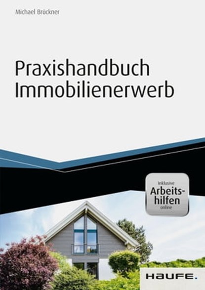Praxishandbuch Immobilienerwerb - inkl. Arbeitshilfen online, Michael Brückner - Ebook - 9783648066041
