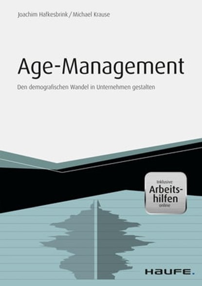 Age Management - inkl. Arbeitshilfen online, Joachim Hafkesbrink ; Michael Krause - Ebook - 9783648085240