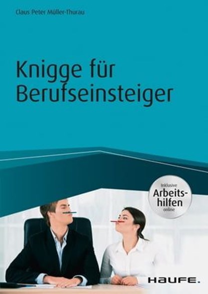 Knigge für Berufseinsteiger - inkl. Arbeitshilfen online, Claus Peter Müller-Thurau - Ebook - 9783648096437