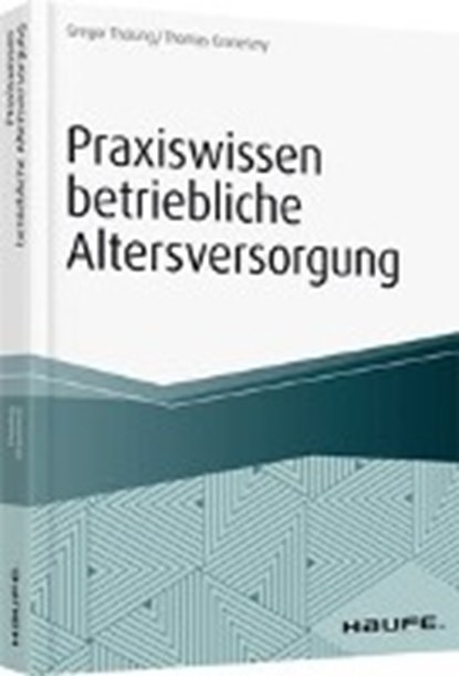 Praxiswissen Betriebliche Altersversorgung, THÜSING,  Gregor ; Granetzny, Thomas - Paperback - 9783648105580