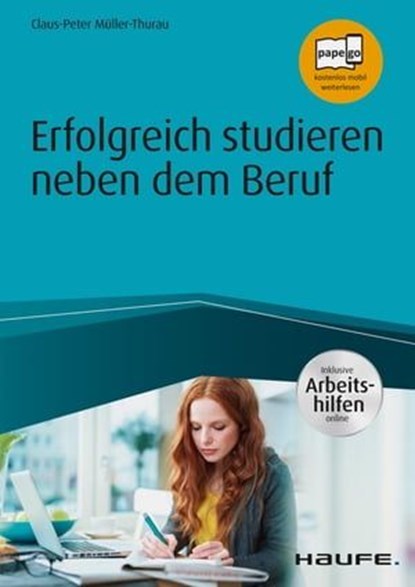 Erfolgreich studieren neben dem Beruf - inkl. Arbeitshilfen online, Claus Peter Müller-Thurau - Ebook - 9783648110584
