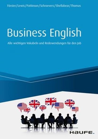 Business English, Lisa Förster ; Ian C. Lewis ; Annette Pattinson ; Sander Schroevers ; Stephanie Shellabear ; Jaquie Mary Thomas - Ebook - 9783648121344