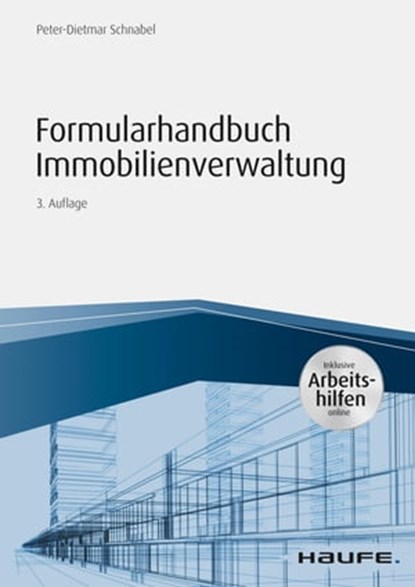 Formularhandbuch Immobilienverwaltung - inkl. Arbeitshilfen online, Peter-Dietmar Schnabel - Ebook - 9783648123751