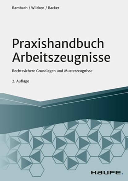 Praxishandbuch Arbeitszeugnisse, Anne Backer ; Peter H.M. Rambach ; Stephan Wilcken - Ebook - 9783648150092