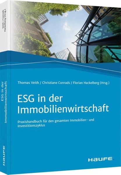 ESG in der Immobilienwirtschaft, Thomas Veith ; Christiane Conrads ; Florian Hackelberg - Gebonden - 9783648150788