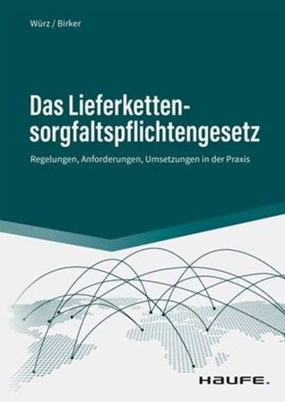 Das Lieferkettensorgfaltspflichtengesetz, Karl Würz ; Ann-Kathrin Birker - Ebook - 9783648157893